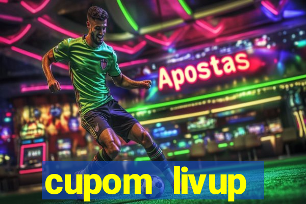 cupom livup primeira compra