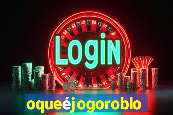 oqueéjogoroblox