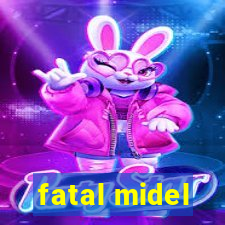 fatal midel