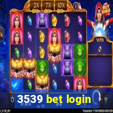 3539 bet login