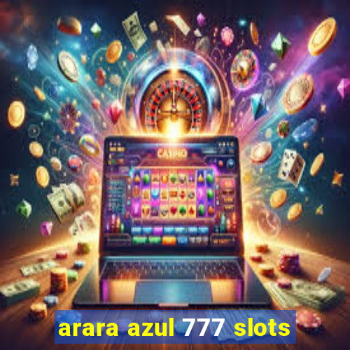 arara azul 777 slots