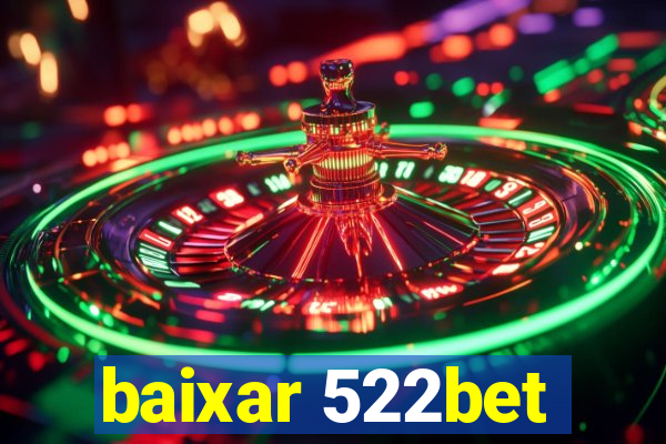 baixar 522bet