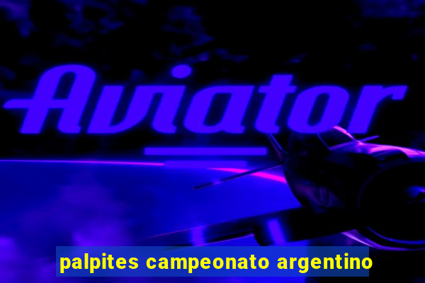 palpites campeonato argentino