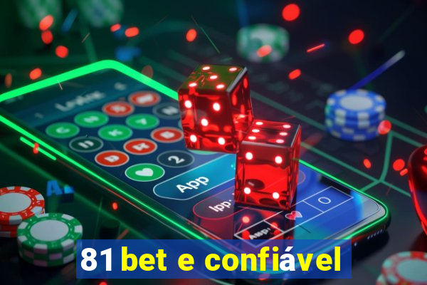 81 bet e confiável