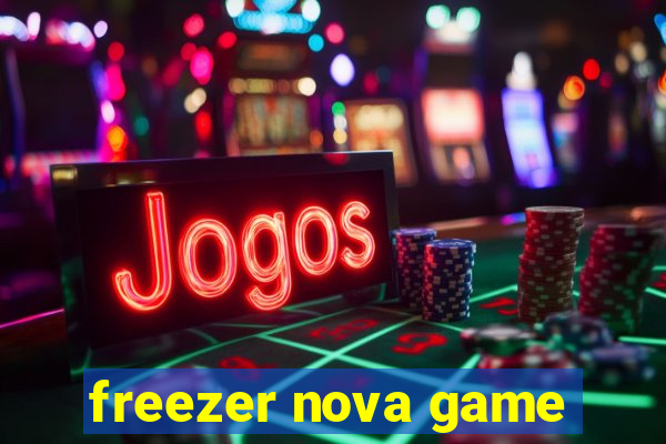 freezer nova game