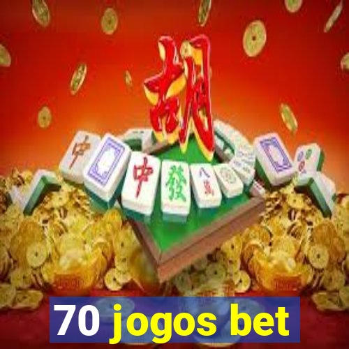 70 jogos bet