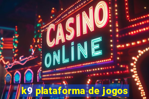 k9 plataforma de jogos