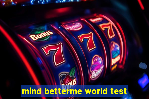 mind betterme world test