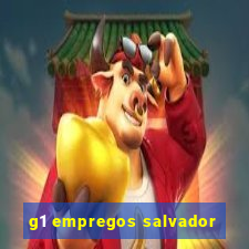 g1 empregos salvador