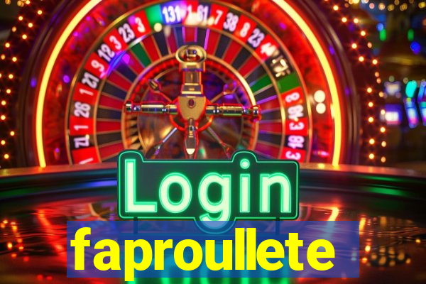 faproullete