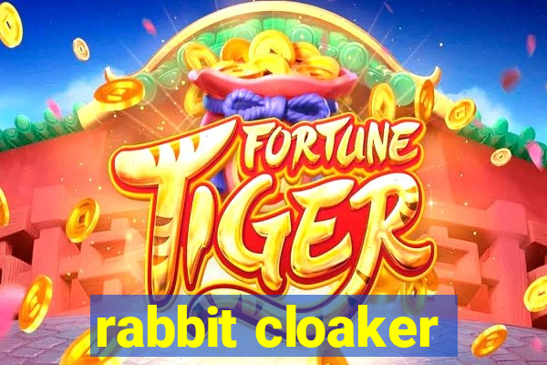 rabbit cloaker