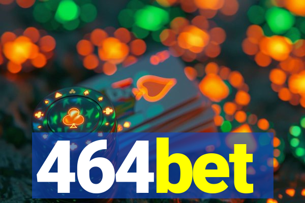 464bet