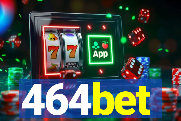 464bet