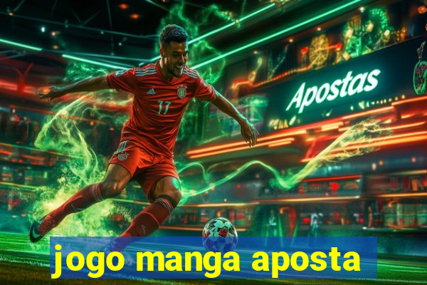 jogo manga aposta