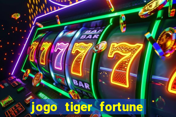 jogo tiger fortune paga mesmo