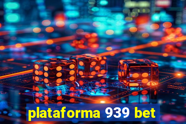 plataforma 939 bet