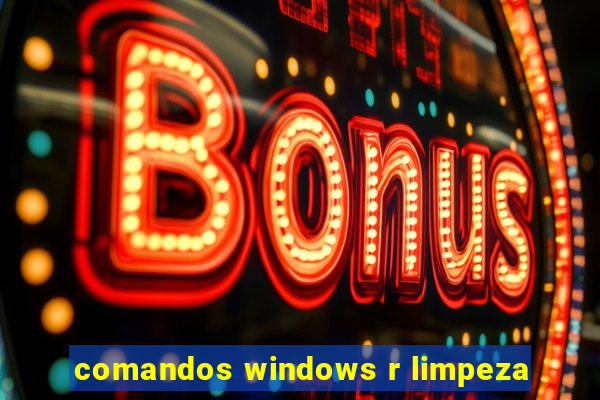 comandos windows r limpeza