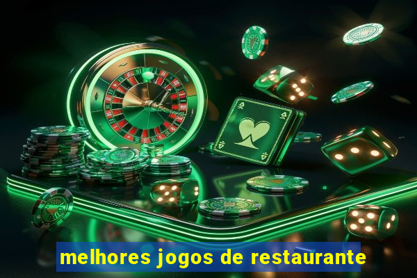 melhores jogos de restaurante