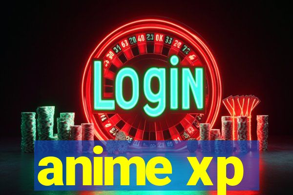 anime xp