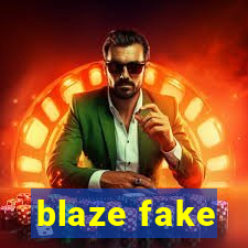 blaze fake