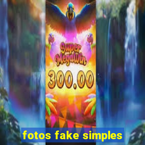 fotos fake simples