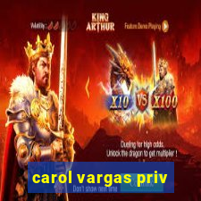 carol vargas priv