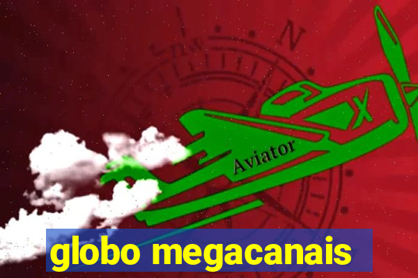 globo megacanais