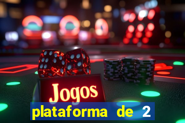 plataforma de 2 reais cassino