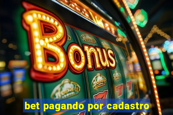 bet pagando por cadastro