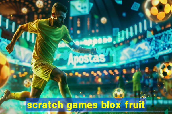 scratch games blox fruit