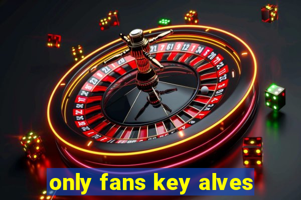 only fans key alves