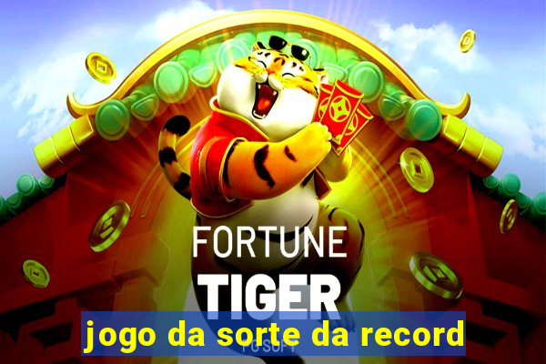 jogo da sorte da record