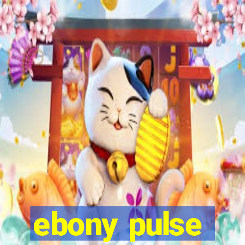 ebony pulse