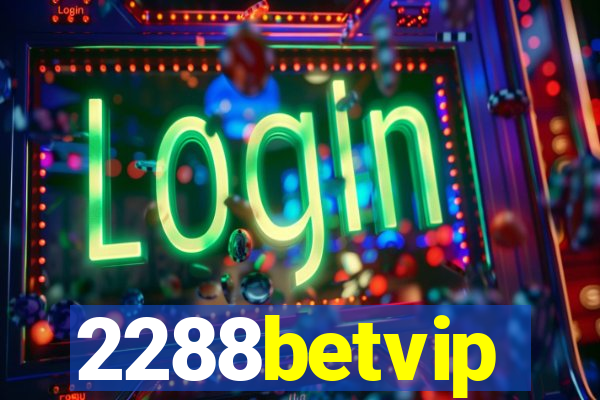 2288betvip