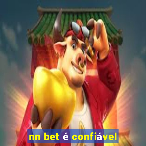 nn bet é confiável