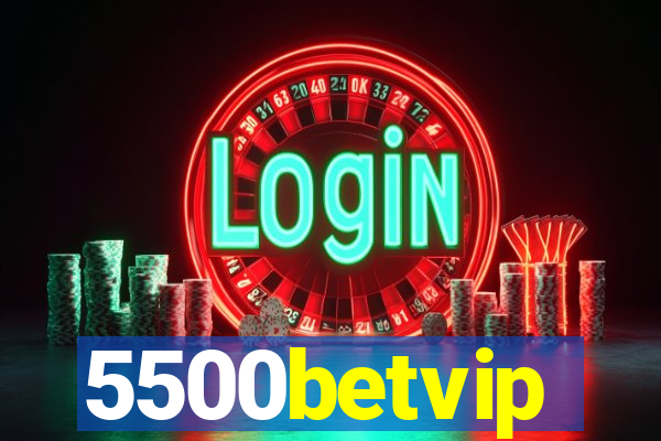 5500betvip