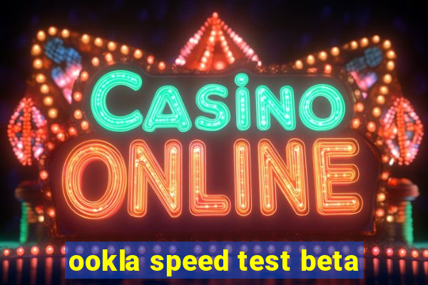 ookla speed test beta