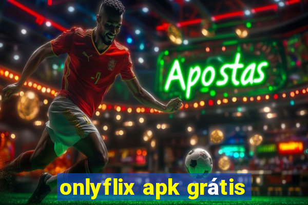 onlyflix apk grátis