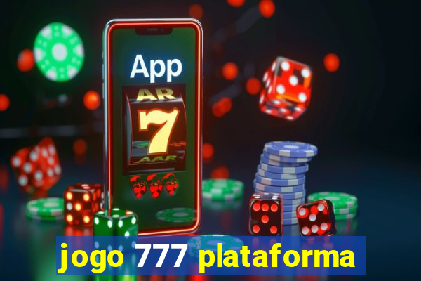 jogo 777 plataforma