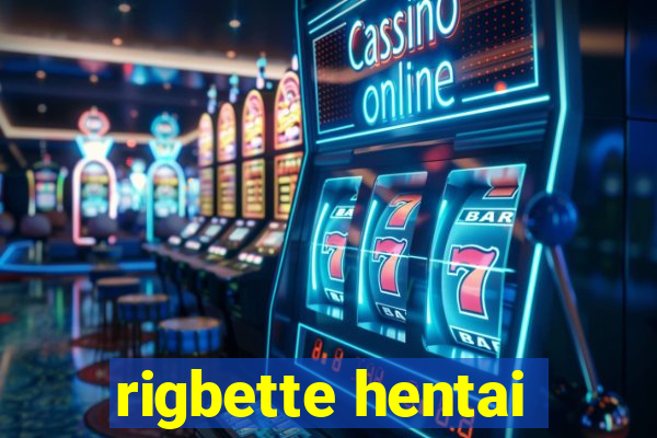 rigbette hentai