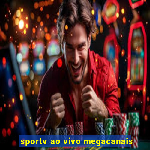 sportv ao vivo megacanais