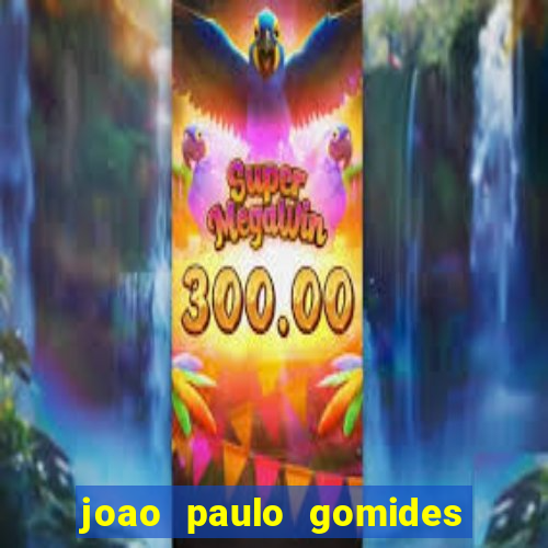 joao paulo gomides dos santos