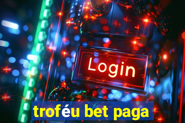 troféu bet paga