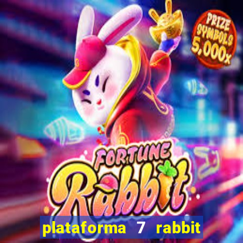 plataforma 7 rabbit é confiável