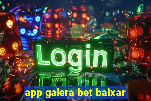 app galera bet baixar