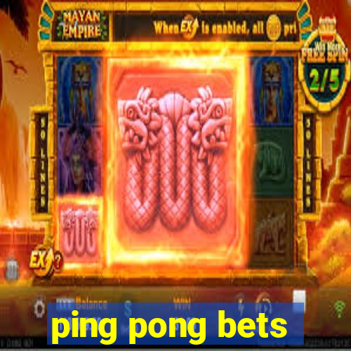 ping pong bets