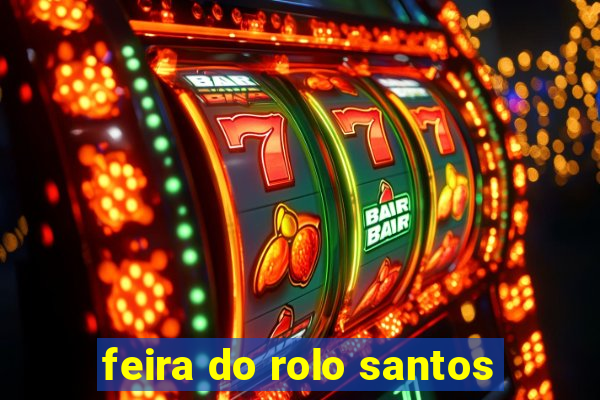 feira do rolo santos