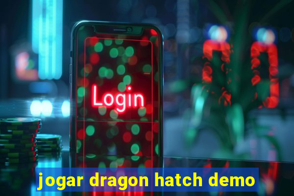 jogar dragon hatch demo