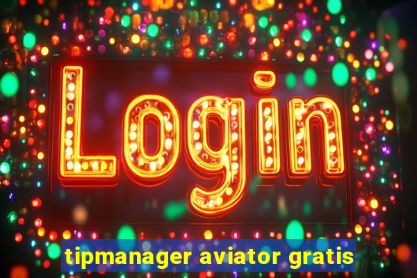 tipmanager aviator gratis