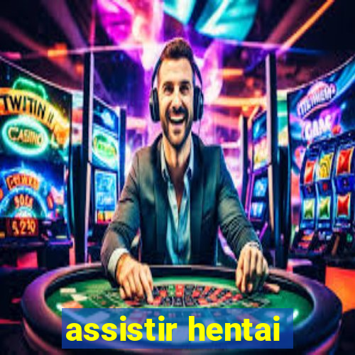 assistir hentai